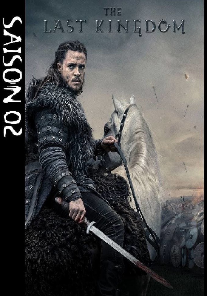 Saison 2 The Last Kingdom streaming: où regarder les épisodes?